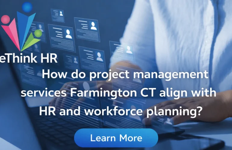 project management services Farmington CT align with HR and workforce planning